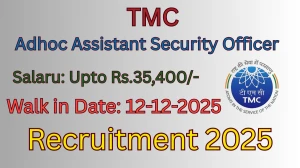 TMC Adhoc Assistant Security Officer Recruitment 2025 – Walk in