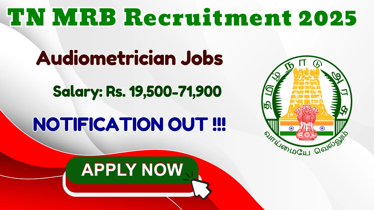 TN MRB Audiometrician Recruitment 2025 - Apply Online for 11 Posts