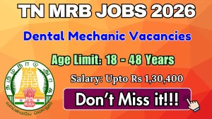 TN MRB Dental Mechanic Recruitment 2026 - Apply Online for 43 Posts