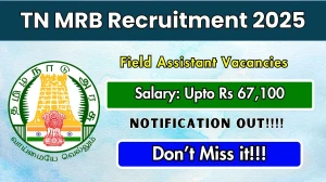 TN MRB Field Assistant Recruitment 2025 - Apply Online for 41 Posts