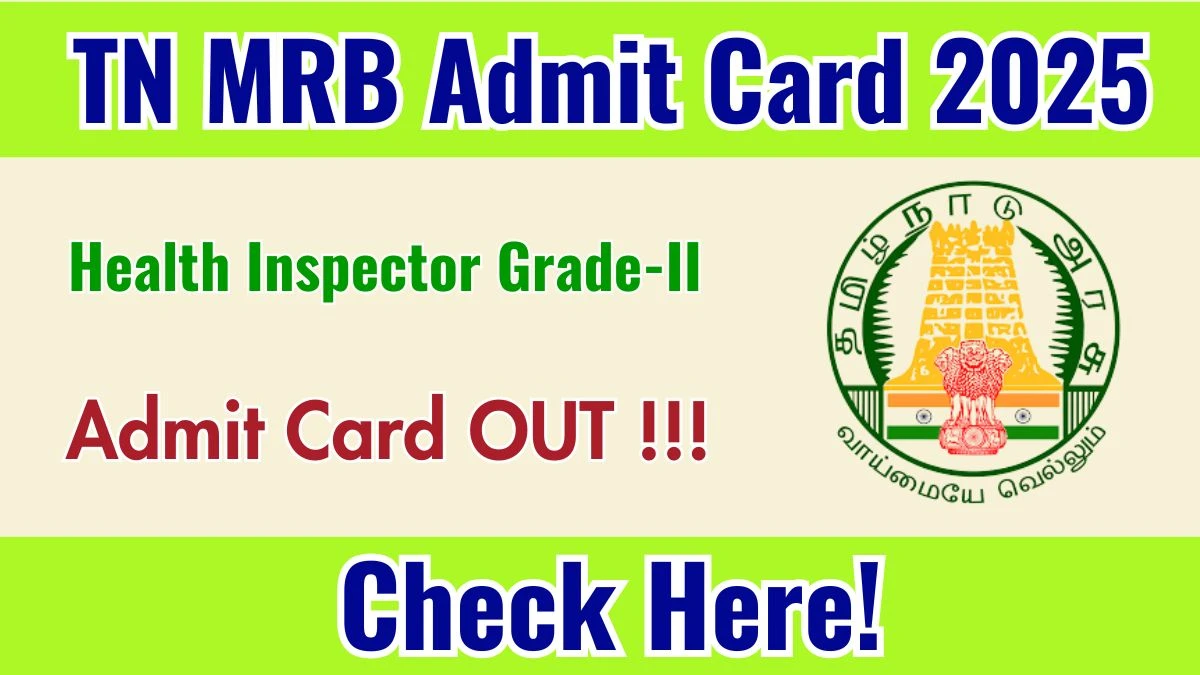 TN MRB Health Inspector Grade-II Admit Card 2025 - Download Here