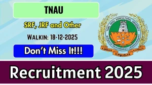 TNAU Recruitment 2025 – Walk in for 21 Research Associate, Junior Research Fellow and Other Posts