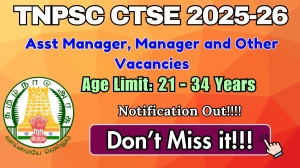 TNPSC CTSE Recruitment 2025-26 - Apply Online for 76 Assistant Manager, Manager and Other Posts