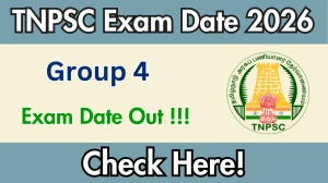 TNPSC Group 4 Exam Date 2026 Out - Check Schedule & Details