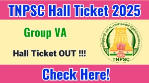 TNPSC Group VA Hall Ticket 2025 OUT - Download Here