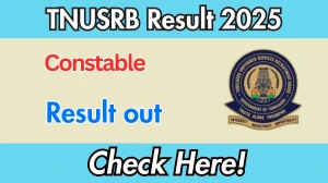 TNUSRB Constable Result 2025 OUT (Direct Link) - Download Scorecard @tnusrb.tn.gov.in