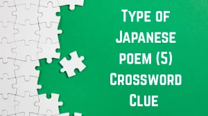 Type of Japanese poem Crossword Clue Irish Daily Mail Quick 5 letters Answer
