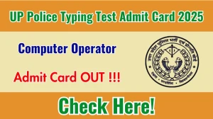 UP Police Computer Operator Typing Test Admit Card 2025 - Download Here UP Police Computer Operator Typing Test Admit Card 2025 - Download Here