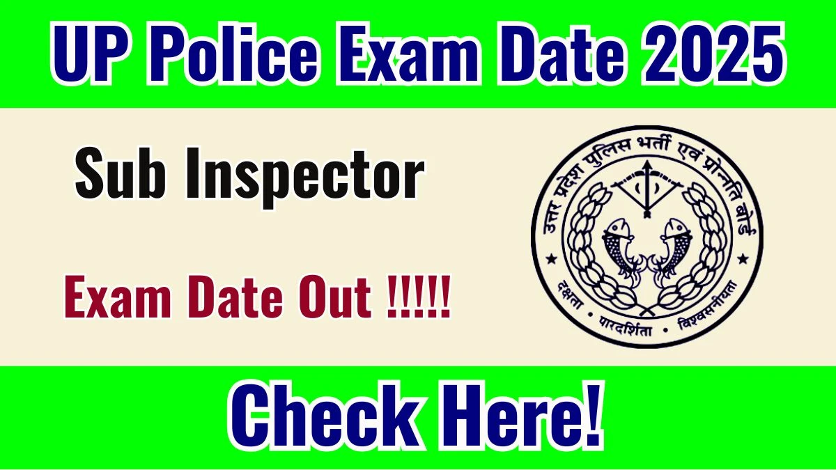 UP Police SI Exam Date 2025 Out – Check Exam Schedule at uppbpb.gov.in