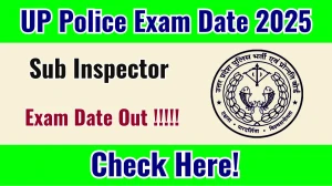 UP Police SI Exam Date 2025 Out – Check Exam Schedule at uppbpb.gov.in