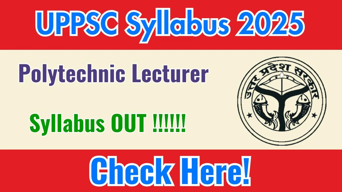 UPPSC Polytechnic Lecturer Syllabus 2025 - Download PDF & Exam Pattern