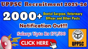 UPPSC Recruitment 2025-26 - Apply Online for 2,158 Dental Surgeon, Veterinary Officer and Other Posts