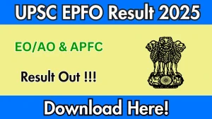 UPSC EPFO Result 2025 OUT (Direct Link) - EO/AO & APFC Download Scorecard @upsc.gov.in