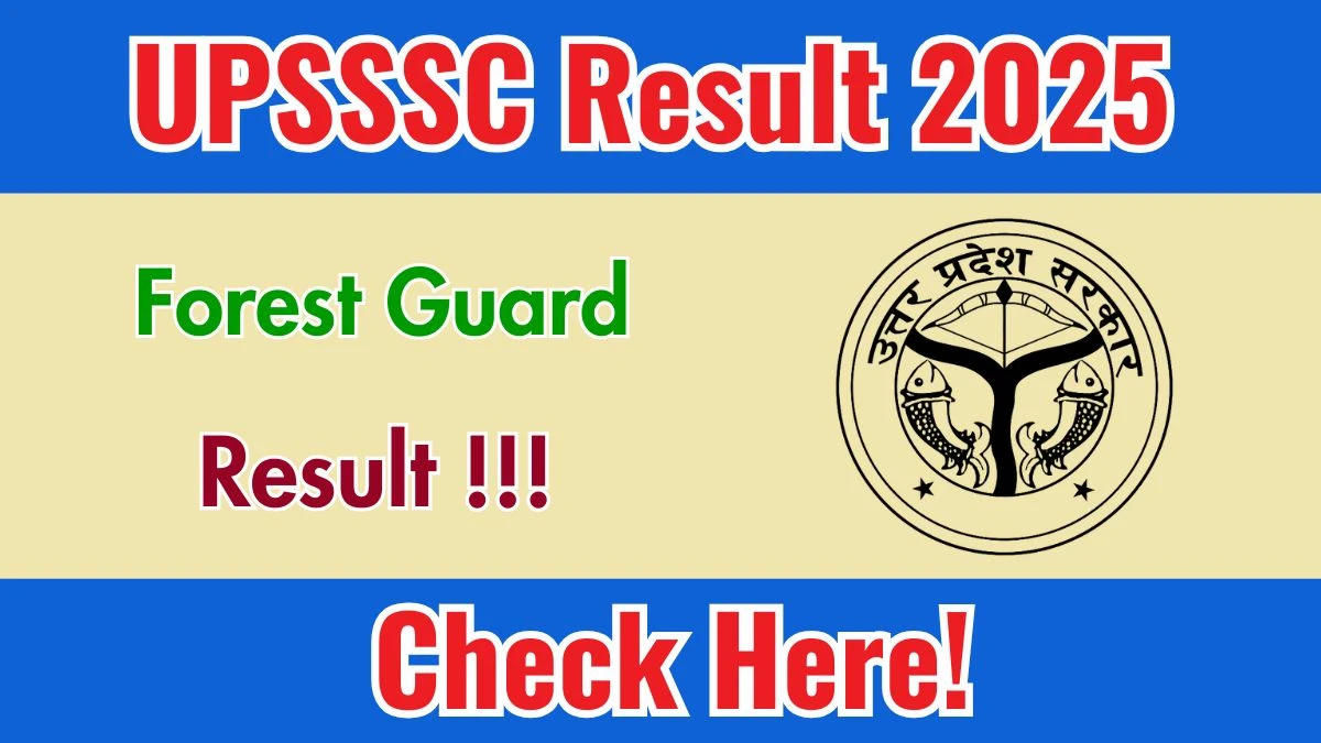 UPSSSC Forest Guard Result 2025 (Direct Link) - Download Scorecard @upsssc.gov.in