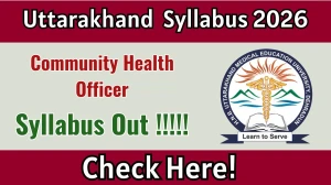 Uttarakhand CHO Syllabus 2026 - Download PDF & Exam Pattern