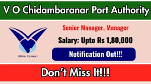 V O Chidambaranar Port Authority Recruitment 2025 - Apply Offline for 08 Senior Manager, Manager Posts