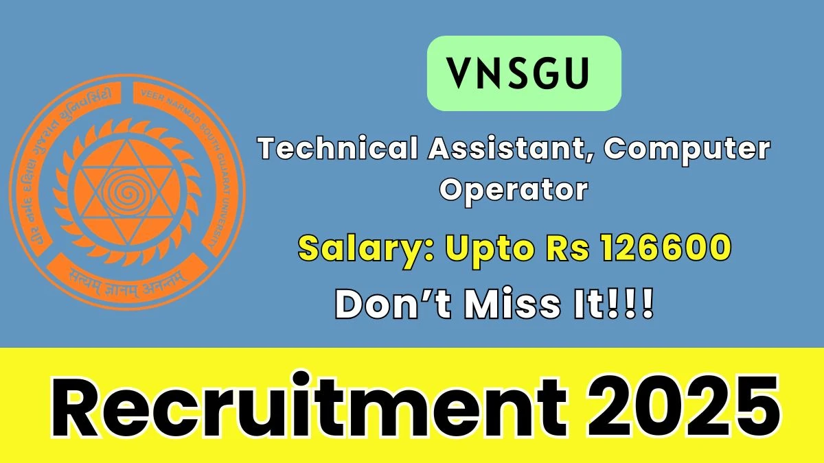 VNSGU Recruitment 2025 - Apply Online for 02 Technical Assistant, Computer Operator Posts