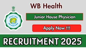WB Health Junior House Physician Recruitment 2025 - Apply Offline
