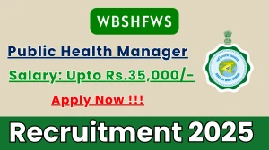WBSHFWS Public Health Manager Recruitment 2025 – Apply Online for 45 Posts
