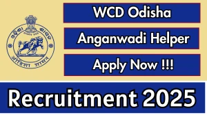 WCD Odisha Anganwadi Helper Recruitment 2025-26 – Apply Online for 02 Posts