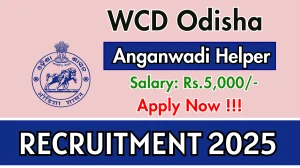 WCD Odisha Anganwadi Helper Recruitment 2025 – Apply Online for 07 Posts