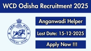 WCD Odisha Anganwadi Helper Recruitment 2025 – Apply Online for 14 Posts