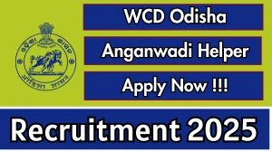 WCD Odisha Anganwadi Helper Recruitment 2026 - Apply Online for 24 Posts