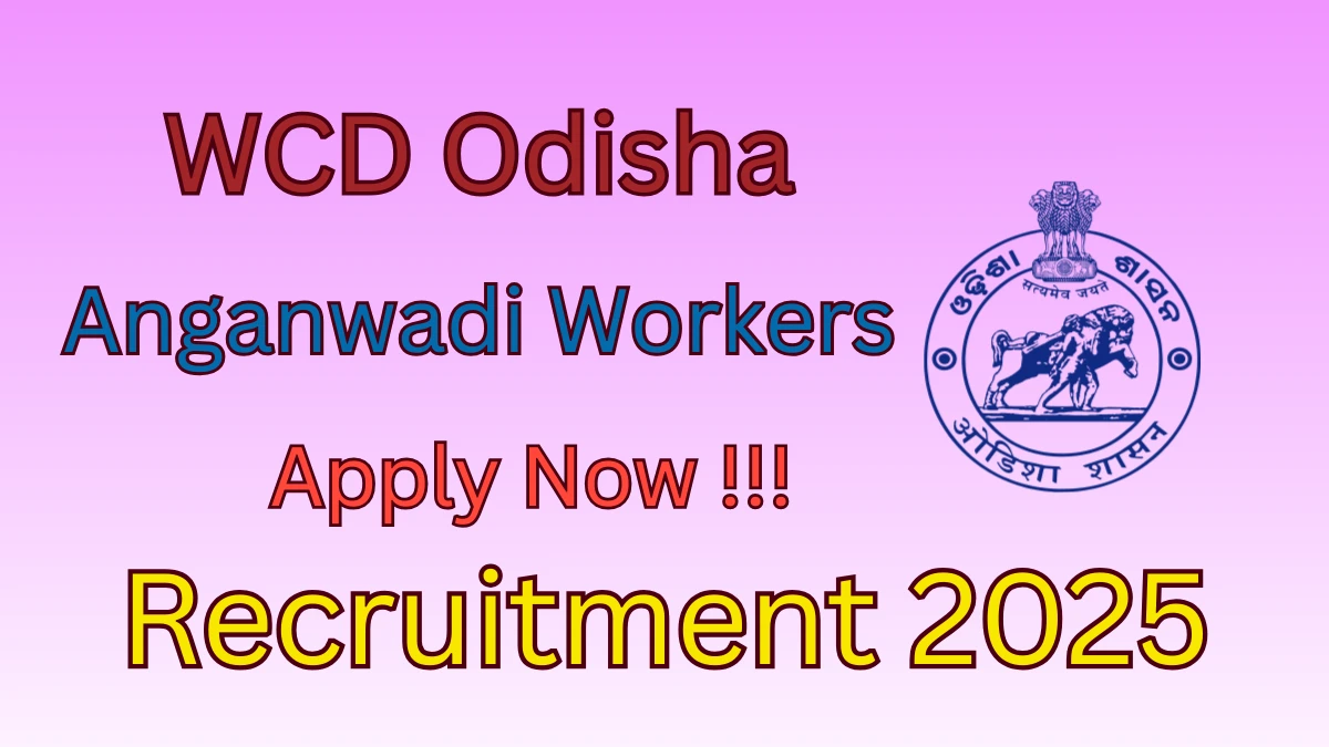 WCD Odisha Anganwadi Workers Recruitment 2025 – Apply Online