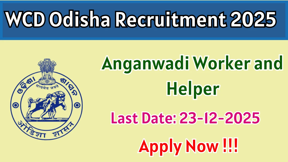 WCD Odisha Recruitment 2025 – Apply Online for 06 Anganwadi Worker and Helper Posts