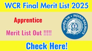 WCR Apprentice Final Merit List 2025 OUT (Direct Link) - Download Selected List @wcr.indianrailways.gov.in