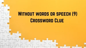Without words or speech Crossword Clue Irish Daily Mail Quick 9 letters Answer