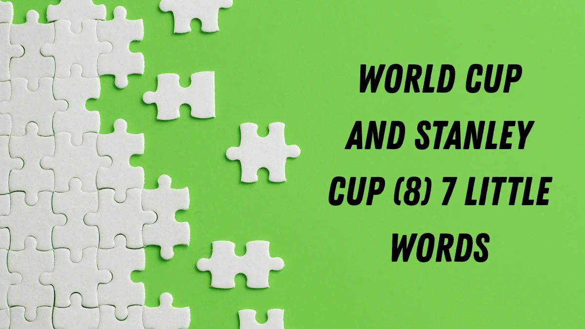 World Cup and Stanley Cup 7 Little Words 8 letters Answer
