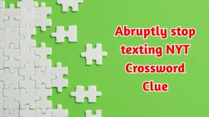 Abruptly stop texting NYT Crossword Clue