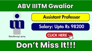 ABV IIITM Gwalior Assistant Professor Recruitment 2026 - Apply Offline for 22 Posts