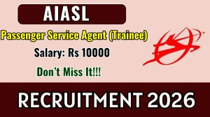AIASL Passenger Service Agent (Trainee) Recruitment 2026 - Apply Offline