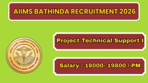 AIIMS Bathinda Project Technical Support I Recruitment 2026 - Apply Online