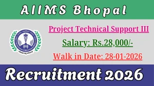 AIIMS Bhopal Project Technical Support III Recruitment 2026 – Walk in