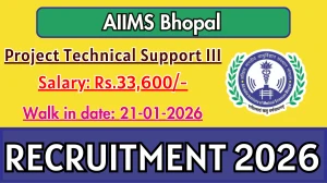 AIIMS Bhopal Project Technical Support III Recruitment 2026 – Walk in for 01 Posts