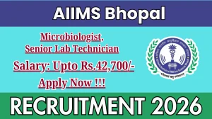 AIIMS Bhopal Recruitment 2026 - Apply Offline for 05 Microbiologist, Senior Lab Technician Posts