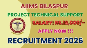AIIMS Bilaspur Project Technical Support Recruitment 2026 - Apply Online