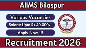 AIIMS Bilaspur Recruitment 2026 - Apply Online for 03 DEO, Pharmacist And More Posts