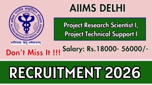 AIIMS Delhi Recruitment 2026 – Apply Online for Project Research Scientist I, Project Technical Support I Posts