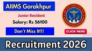 AIIMS Gorakhpur Junior Resident Recruitment 2026 – Walk in for 22 Posts AIIMS Gorakhpur Junior Resident Recruitment 2026 – Walk in for 22 Posts