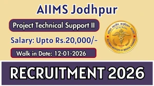 AIIMS Jodhpur Project Technical Support II Recruitment 2026 – Walk in