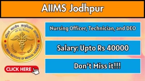 AIIMS Jodhpur Recruitment 2026 - Apply Online for Nursing Officer, Technician, and DEO Posts