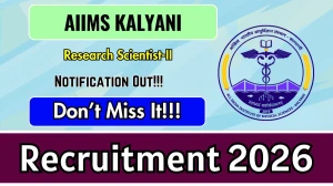 AIIMS Kalyani Research Scientist Recruitment 2026 - Apply Online AIIMS Kalyani Research Scientist Recruitment 2026 - Apply Online