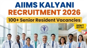 AIIMS Kalyani Senior Resident / Senior Demonstrator Recruitment 2026 - Apply Online for 133 Posts