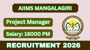 AIIMS Mangalagiri Project Manager Recruitment 2026 – Apply Online