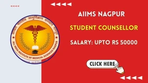 AIIMS Nagpur Student Counsellor Recruitment 2026 - Apply Online