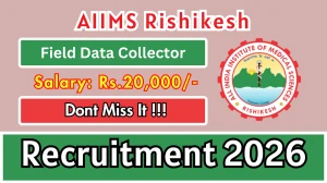 AIIMS Rishikesh Field Data Collector Recruitment 2026 - Apply Offline